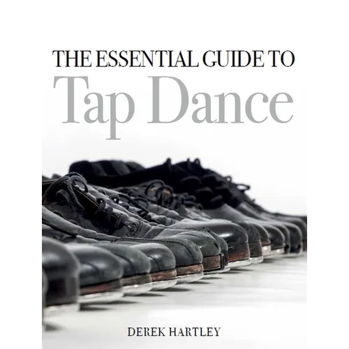 The Essential Guide to Tap Dance - Paperback