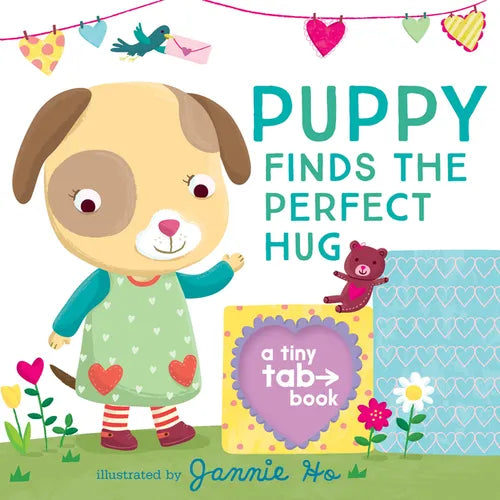 Puppy Finds the Perfect Hug: A Tiny Tab Book - Board Book