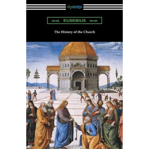 The History of the Church (Translated by Arthur Cushman McGiffert) - Paperback