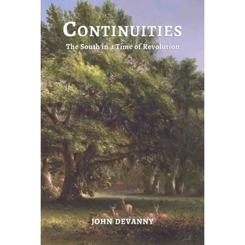 Continuities: The South in a Time of Revolution - Paperback