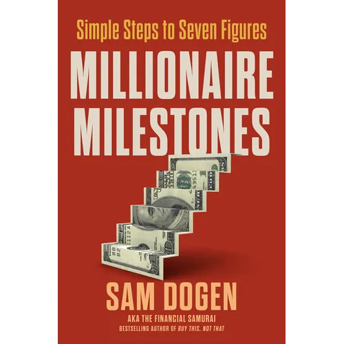 Millionaire Milestones: Simple Steps to Seven Figures - Hardcover