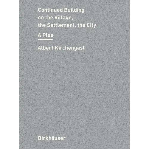 Continued Building on City, Settlement, Village: A Plea - Hardcover