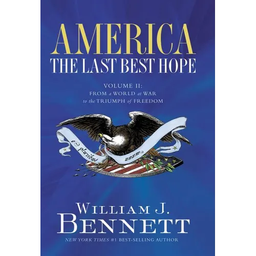 America: The Last Best Hope, Volume 2: From a World at War to the Triumph of Freedom, 1914-1989 - Paperback