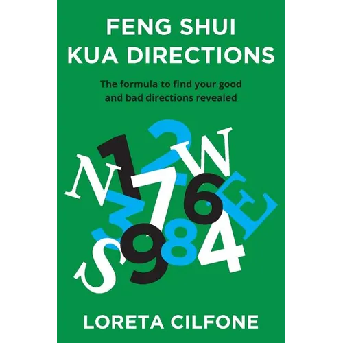 Feng Shui Kua Directions: The formula to find your good and bad directions revealed - Paperback