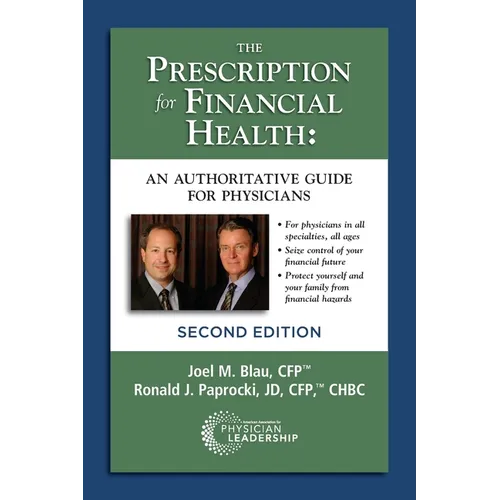 The Prescription for Financial Health: An Authoritative Guide for Physicians, 2nd Edition - Paperback