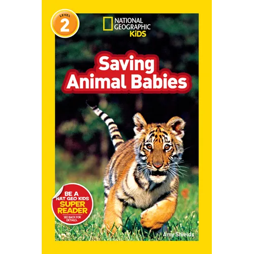 Saving Animal Babies (National Geographic Kids Readers, Level 2) - Paperback