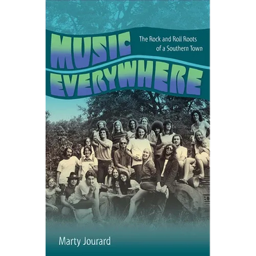 Music Everywhere: The Rock and Roll Roots of a Southern Town - Hardcover
