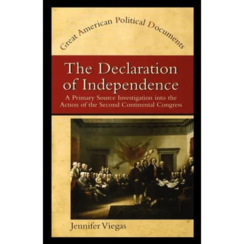 The Declaration of Independence: A Primary Source Investigation Into the Action of the Second Continental Congress - Paperback