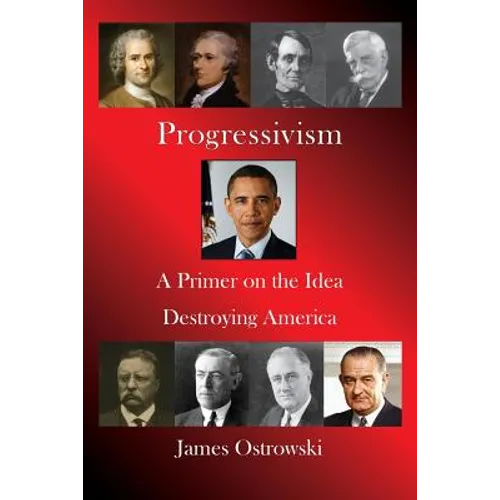 Progressivism: A Primer on the Idea Destroying America - Paperback