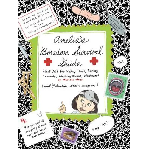 Amelia's Boredom Survival Guide: First Aid for Rainy Days, Boring Errands, Waiting Rooms, Whatever! - Paperback