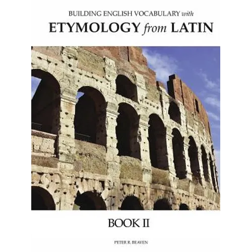Building English Vocabulary with Etymology from Latin Book II - Paperback