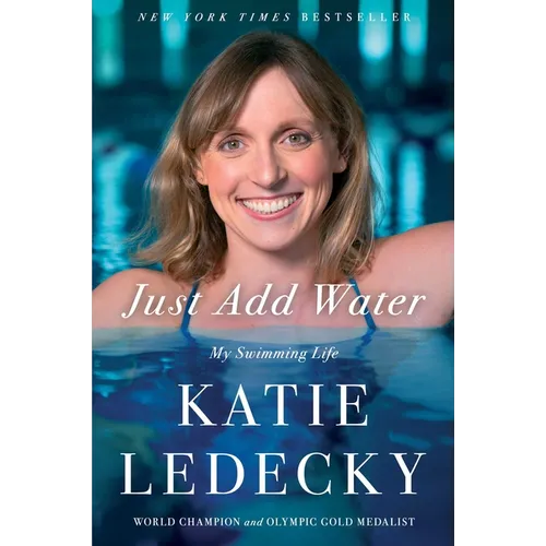 Just Add Water: My Swimming Life - Hardcover