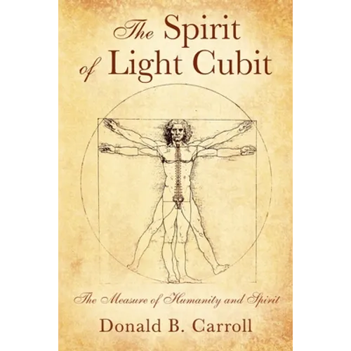 The Spirit of Light Cubit: The Measure of Humanity and Spirit - Paperback