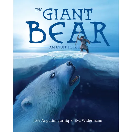 The Giant Bear: An Inuit Folktale - Paperback