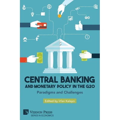 Central Banking and Monetary Policy in the G20: Paradigms and Challenges - Paperback