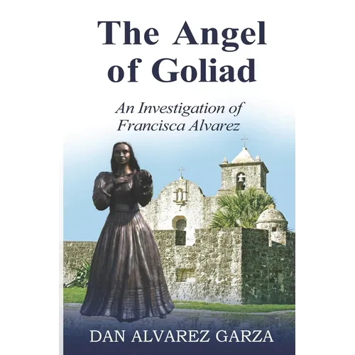 An Investigation of Francisca Alvarez The Angel of Goliad - Paperback