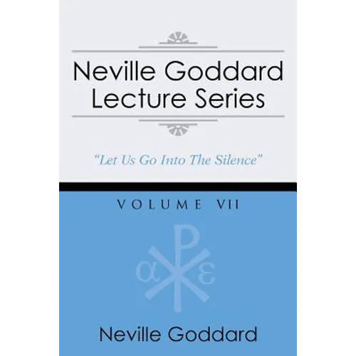 Neville Goddard Lecture Series, Volume VII: (A Gnostic Audio Selection, Includes Free Access to Streaming Audio Book) - Paperback