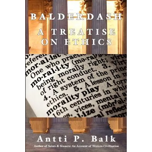 Balderdash: A Treatise on Ethics - Paperback