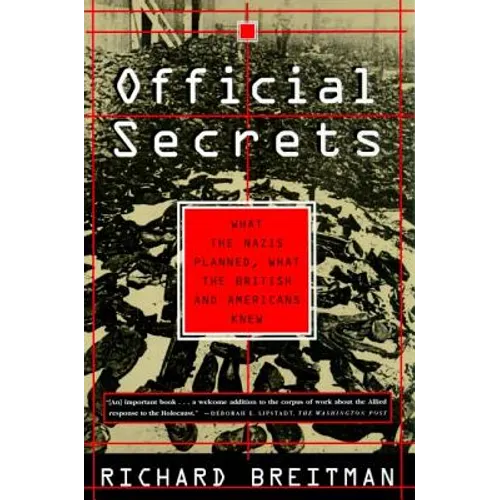 Official Secrets: What the Nazis Planned, What the British and Americans Knew - Paperback