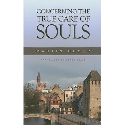 Concerning the True Care of Souls - Hardcover