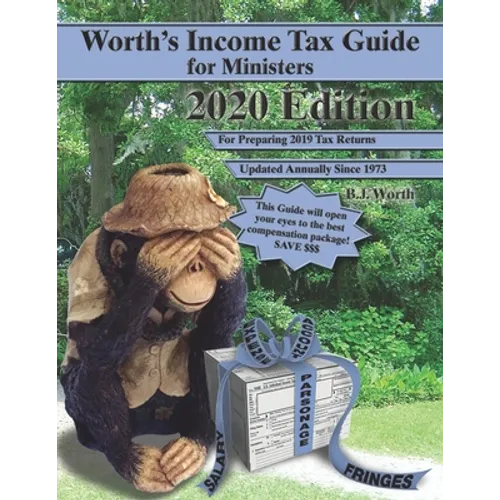 Worth's Income Tax Guide for Ministers: 2020 Edition for Preparing 2019 Tax Returns - Paperback