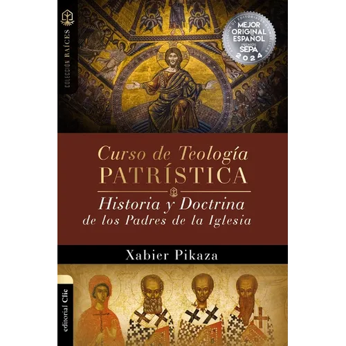 Curso de Teología Patrística: Historia Y Doctrina de Los Padres de la Iglesia - Paperback