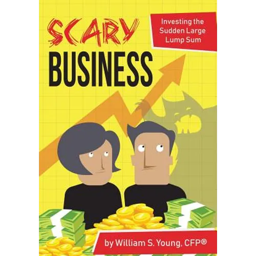 Scary Business: Investing the Sudden Large Lump Sum - Hardcover