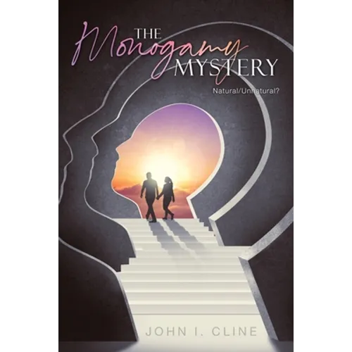 The Monogamy Mystery: Natural/Unnatural? - Paperback