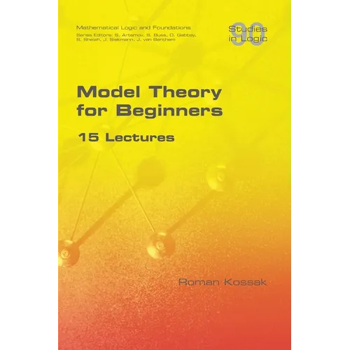 Model Theory for Beginners. 15 Lectures - Paperback