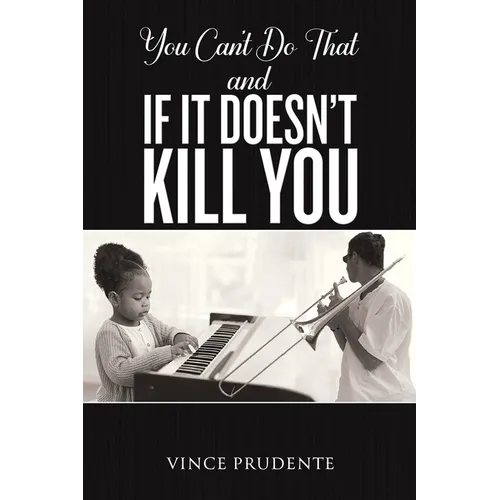 You Can't Do That and If It Doesn't Kill You - Paperback