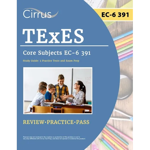 TExES Core Subjects EC-6 391 Study Guide: 2 Practice Tests and Exam Prep - Paperback