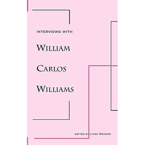Interviews with William Carlos Williams - Paperback
