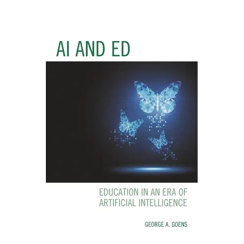 AI and Ed: Education in an Era of Artificial Intelligence - Paperback