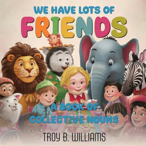 We Have Lots Of Friends: A Book Of Collective Nouns - Paperback