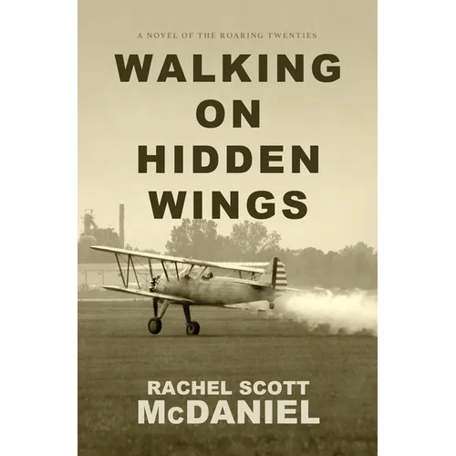Walking on Hidden Wings: A Novel of the Roaring Twenties - Library Binding