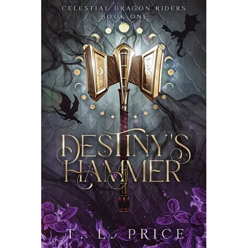 Destiny's Hammer: Celestial Dragon Riders (Book One) - Paperback