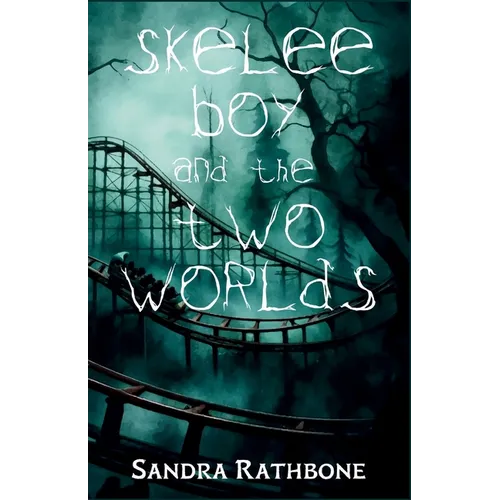 Skelee Boy and the Two Worlds: A Skelee Boy Book - Paperback