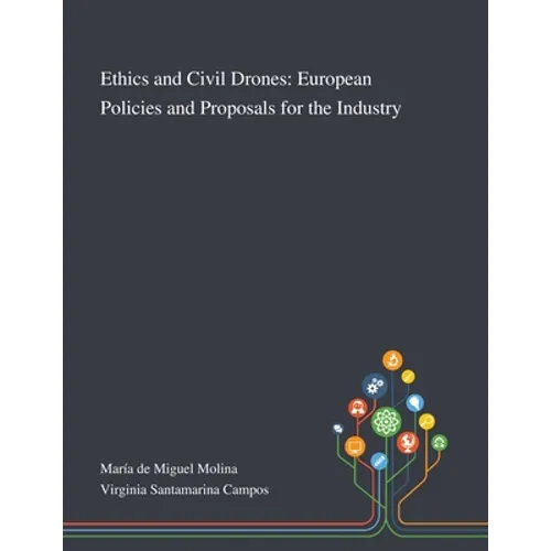 Ethics and Civil Drones: European Policies and Proposals for the Industry - Paperback
