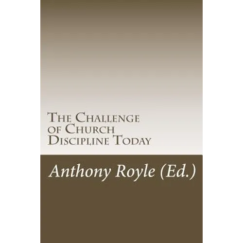 The Challenge of Church Discipline Today - Paperback