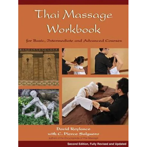 Thai Massage Workbook: For Basic, Intermediate, and Advanced Courses - Paperback