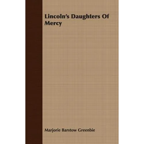 Lincoln's Daughters Of Mercy - Paperback