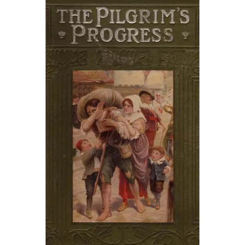 The Pilgrim's Progress from This World to That Which Is to Come;delivered Under the Similitude of a Dream - Hardcover