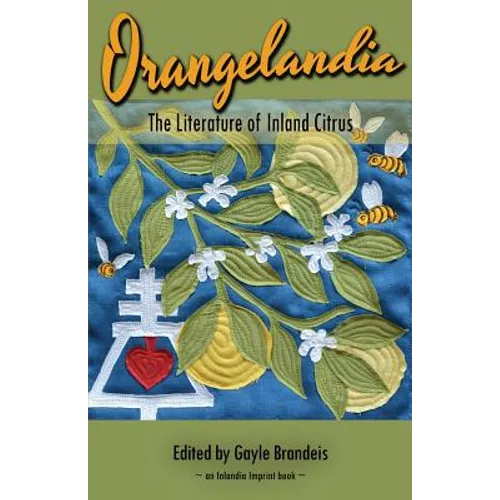 Orangelandia: The Literature of Inland Citrus - Paperback