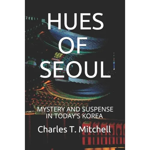 Hues of Seoul: Mystery and Suspense in Today's Korea - Paperback
