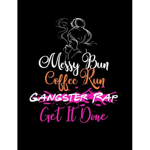 Messy Bun Coffee Run: Funny Quotes and Pun Themed College Ruled Composition Notebook - Paperback
