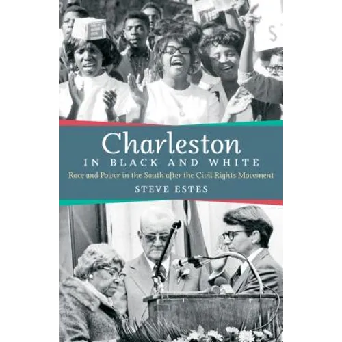 Charleston in Black and White: Race and Power in the South after the Civil Rights Movement - Paperback
