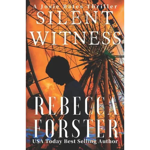 Silent Witness: A Josie Bates Thriller - Paperback