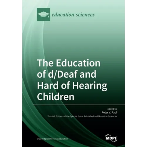 The Education of d/Deaf and Hard of Hearing Children: Perspectives on Language and Literacy Development - Paperback