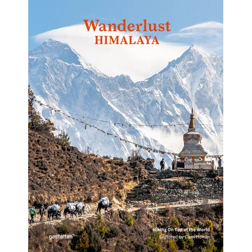Wanderlust Himalaya: Hiking on Top of the World - Hardcover