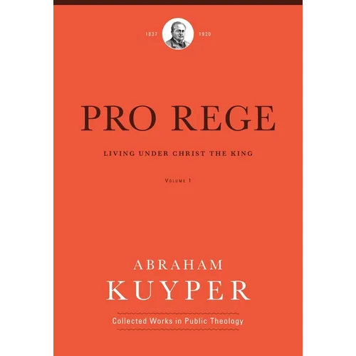 Pro Rege (Volume 1): Living Under Christ the King - Hardcover